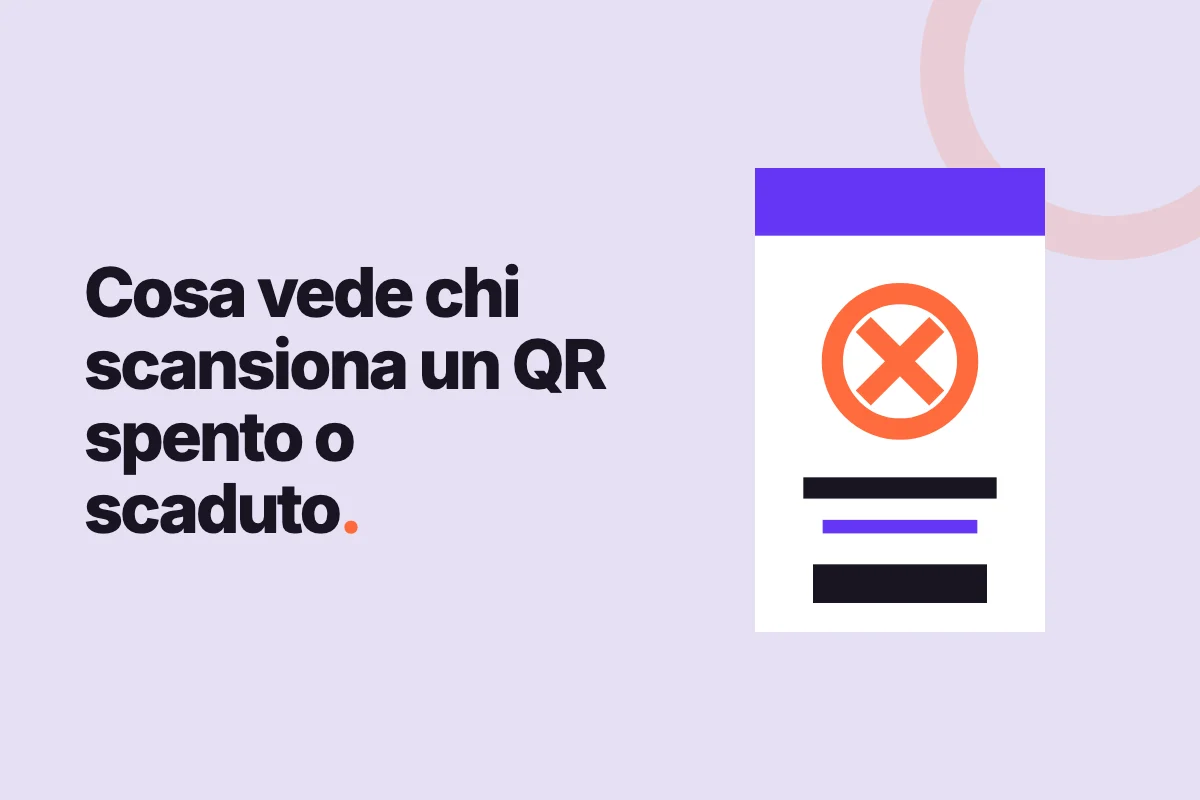 Cosa vede chi scansiona un QR spento o scaduto