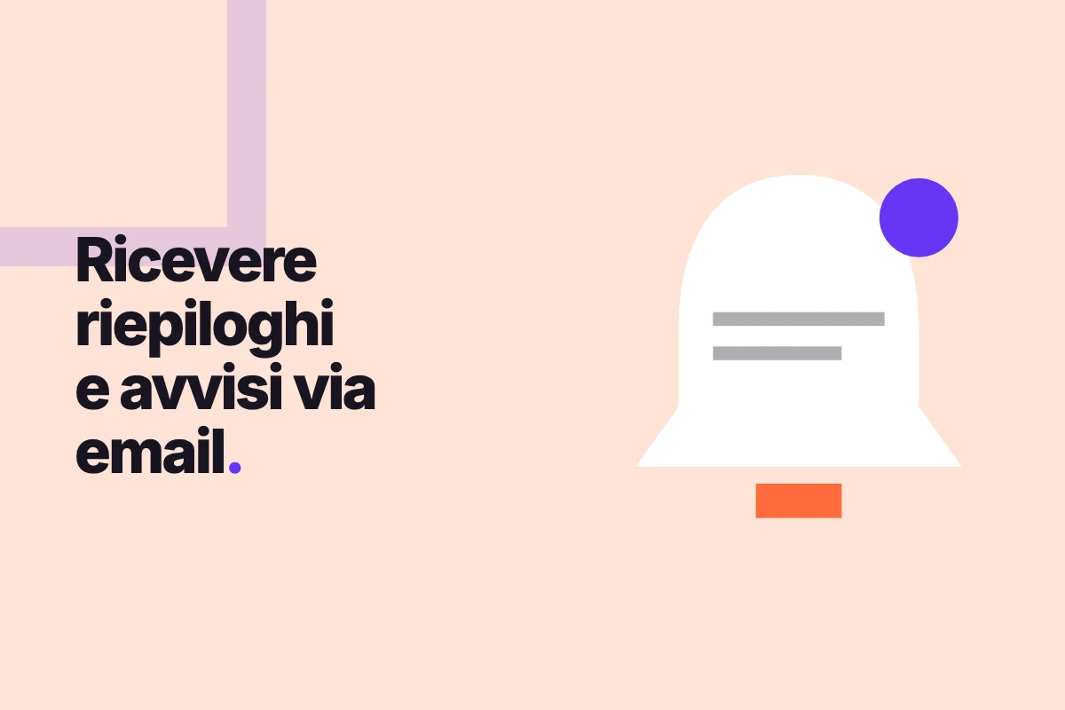 Ricevere riepiloghi e avvisi via email