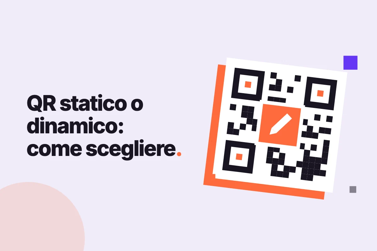 QR statico o dinamico: come scegliere