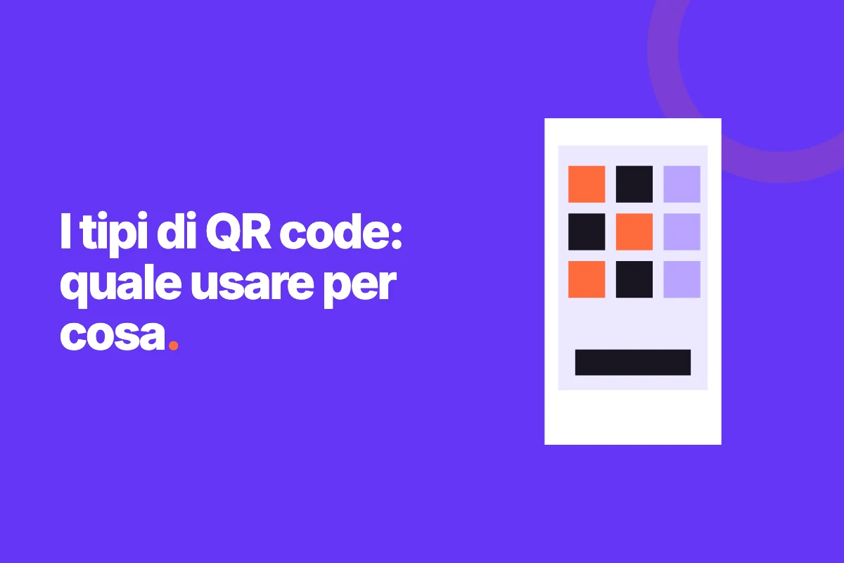 I tipi di QR code: quale usare per cosa